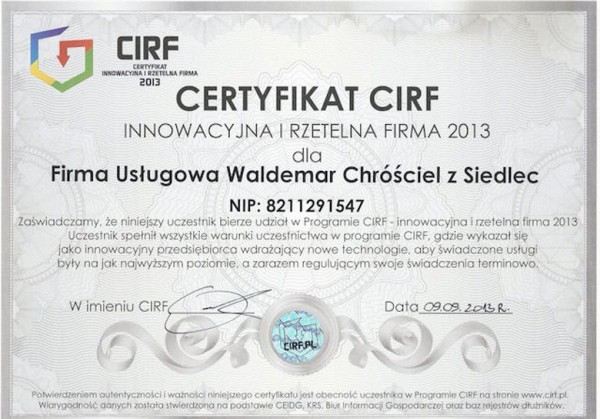 CHRÓŚCIEL WALDEMAR ma certyfikat wystawiony przez Certyfikat CIRF Innowacyjna i Rzetelna Firma 2013