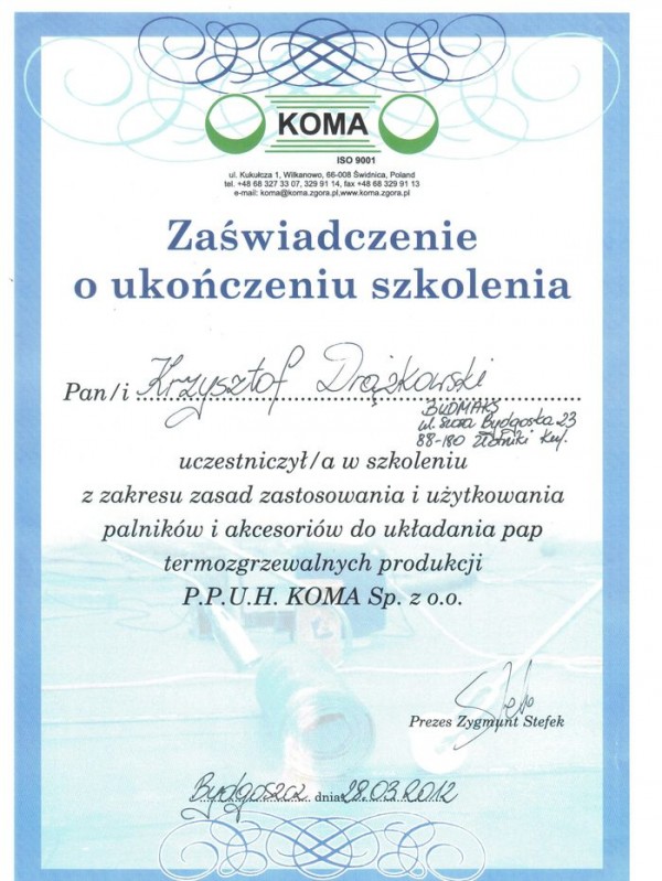 BUDMAKS ma certyfikat wystawiony przez P.P.U.H - KOMA - ukonczenie szkolenia